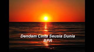 Download lagu Dendam Cinta Seusia Dunia - BPR mp3