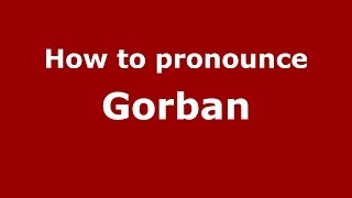 How to pronounce Gorban