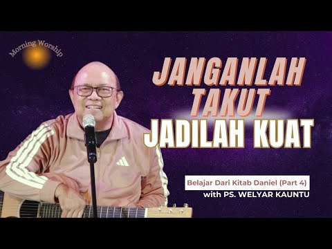 JANGANLAH TAKUT, JADILAH KUAT || MORNING WORSHIP - 3 SEPTEMBER 2025