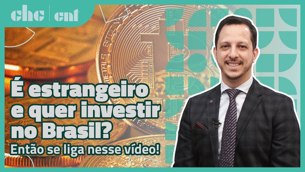 Investir no Brasil sendo estrangeiro: o que é preciso saber?