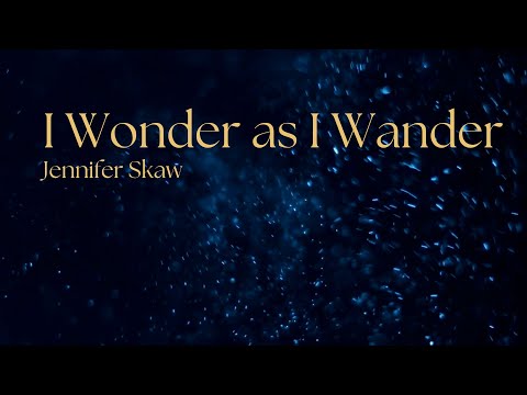 I Wonder as I Wander (Official Lyric Video) Jennifer Skaw