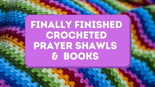 Finally Finished Crocheted Prayer Shawls & Prayer Shawl Pattern Books