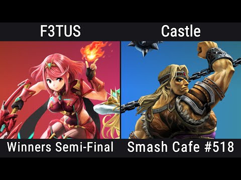Smash Cafe 518 Winners-Semi Finals - F3TUS vs Castle