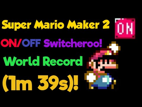 Super Mario Maker 2: ON/OFF Switcheroo! World Record Speedrun (1 minute 39 seconds)!