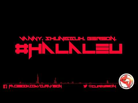 #HalaLeu - Vanny (Feat. ShuNigguh, and Gerson)