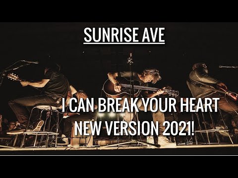 I Can Break Your Heart - Sunrise Avenue