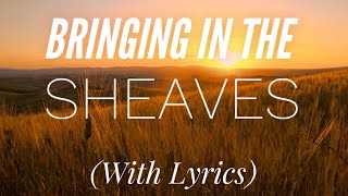 Bringing in the Sheaves (with lyrics) - BEAUTIFUL Hymn