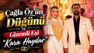 Kilolarca Altının Altında Kaldı! Çağla Öz’ün Düğünü ve Gizemli Eşi "Ka