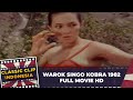 WAROK SINGO KOBRA 1982 FULL MOVIE HD