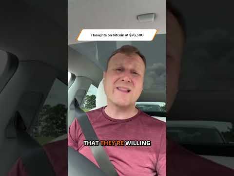 Thoughts on bitcoin at $76,500