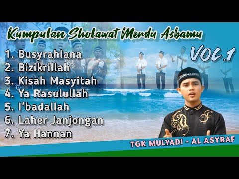 Kumpulan Sholawat Merdu Asbamu ft Tgk Mulyadi Al asyraf | Mp3 sholawat, Sholawat no iklan