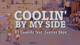 DJ Cassidy feat. Justine Skye - Coolin&#39; By My Side (Official Lyric Video)