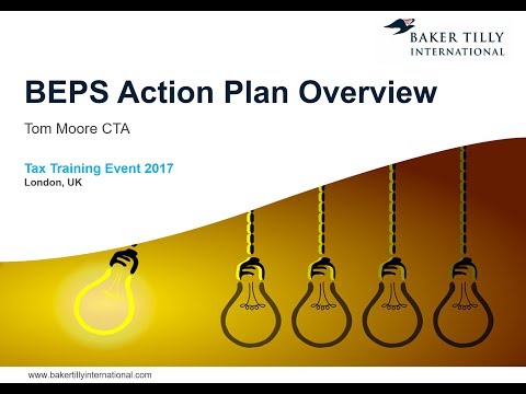 Baker Tilly International - International Corporate Taxation - BEPS Action Plan Overview