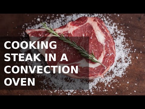 How to Cook Steak in a Convection Oven?