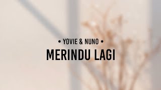 Yovie &amp; Nuno - Merindu Lagi (lirik)