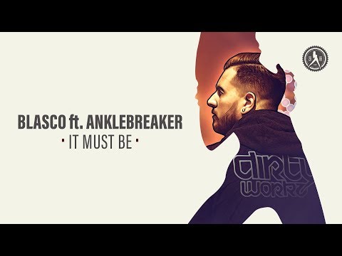 Blasco ft. Anklebreaker - It Must Be (Official Audio)