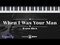 When I Was Your Man - Bruno Mars (KARAOKE PIANO - ORIGINAL KEY)