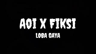 Download lagu LOBA GAYA // AOI x FIKSI // (lyrics) mp3
