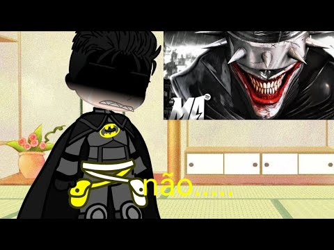 liga da justiça reagindo ao rap do batman que ri(m4rkim) gacha
