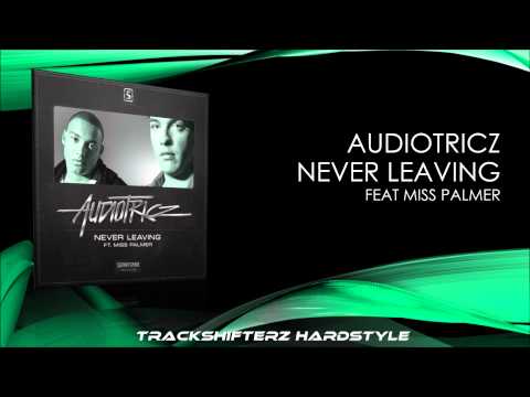 Audiotricz Ft. Miss Palmer - Never Leaving ( Radio Edit ) [ HD/HQ ]