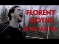 Florent Mothe - Je Ne Sais Pas (Clip Officiel)