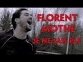 Florent Mothe - Je Ne Sais Pas (Clip Officiel) 