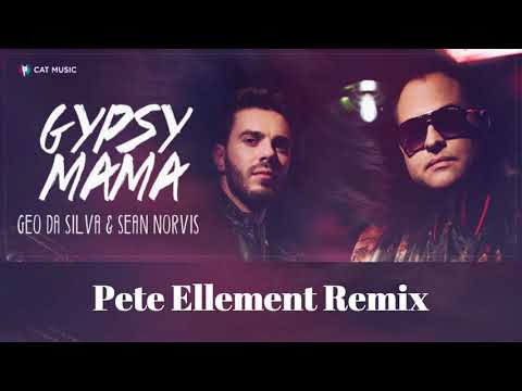 Geo Da Silva & Sean Norvis - Gypsy Mama ( Pete Ellement remix)