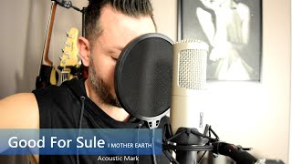 Good For Sule - I Mother Earth (Acoustic Cover)