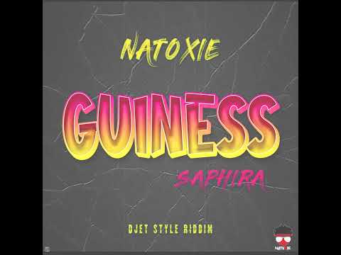 Saphira Ft Natoxie - Guiness (Djet Style Riddim) 2021
