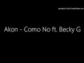 Akon - Como No ft. Becky G Akon - Como No ft. Becky G