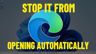 Stop Microsoft Edge From Opening Automatically in Windows 11 | How To Disable Auto Open MS edge ❌