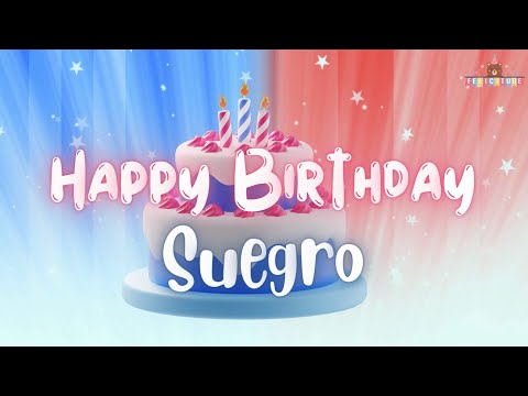 Happy Birthday Suegro • Canción Cumpleaños Feliz para tu Suegro 🎂 Birthday Song for your Suegro