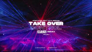 Afrojack ft Eva Simons - &#39;Take Over Control&#39; ( CLIMO REMIX )