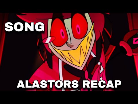 ALASTORS RECAP SONG  // HAZBIN HOTEL SEASON 2 //