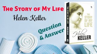 The Story of My Life /Question &amp; Answers / HELEN KELLER / PLUS ONE #PLUSONELITERACY #LITERACYMISSION