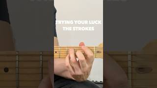 How to Play Trying Your Luck by The Strokes