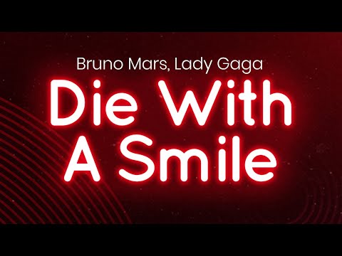 Bruno Mars, Lady Gaga - Die With A Smile (lyrics/letra)