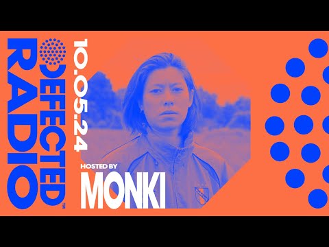 Defected Radio Show Hosted by Monki 10.05.24
