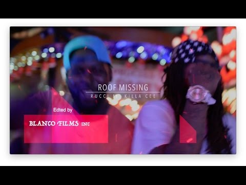 RUCCI ft. KILLA CEE - ROOF MISSING (OFFICIAL MUSIC VIDEO )