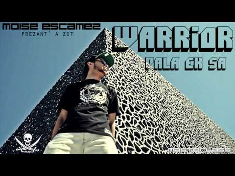 Warrior - Pala Ek Sa (prod by Moïse Escamez