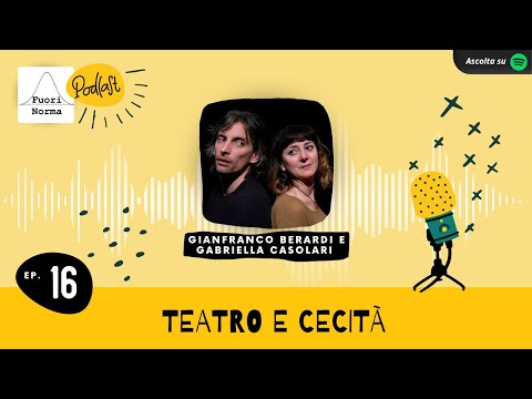 Teatro e cecità. Fuori Norma ep.16
