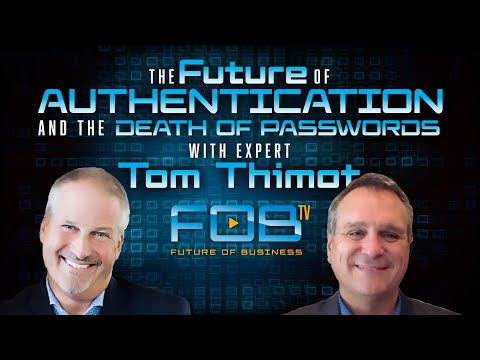 The Future of Authentication and the Death of Passwords with Expert Tom Thimot | FOBtv | TCS