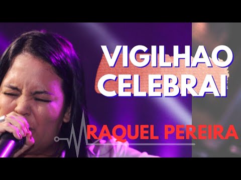 RAQUEL PEREIRA   VIGILHÃO CELEBRAI 06 09 2024