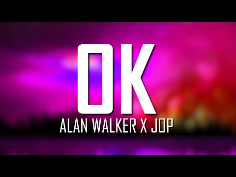 Alan Walker x JOP - OK (Lyrics) | Just Flexin'