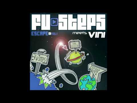 Fu-Steps meets Vini – Escape [Full Album]
