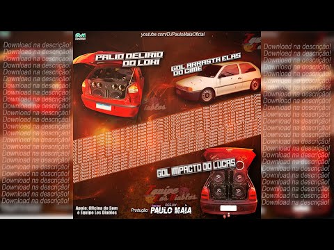 CD Gol Impacto do Lucas, Pálio Delírio do Loki e Gol Arrasta elas do Cime (DJ Paulo Maia)