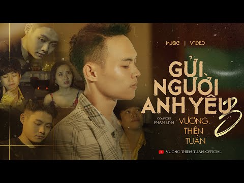 Gửi người anh yêu 3 (Tự buồn) - Vương Thiên Tuấn
