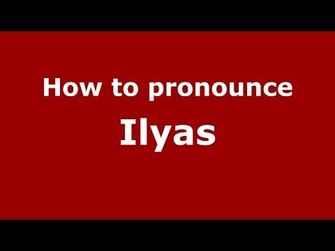 How to pronounce Ilyas (French) - PronounceNames.com