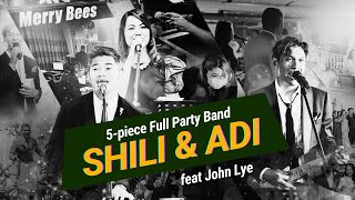ShiLi &amp; Adi ft John Lye (Top 40s / Pop / Rock / Jazz Multilingual Party Band) Available Worldwide