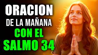 ORACIÓN DE LA MAÑANA con el SALMO 34 | Confía en Dios y Él Te LIBRARÁ de Toda Angustia